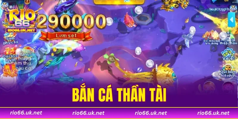 Bắn Cá Thần Tài