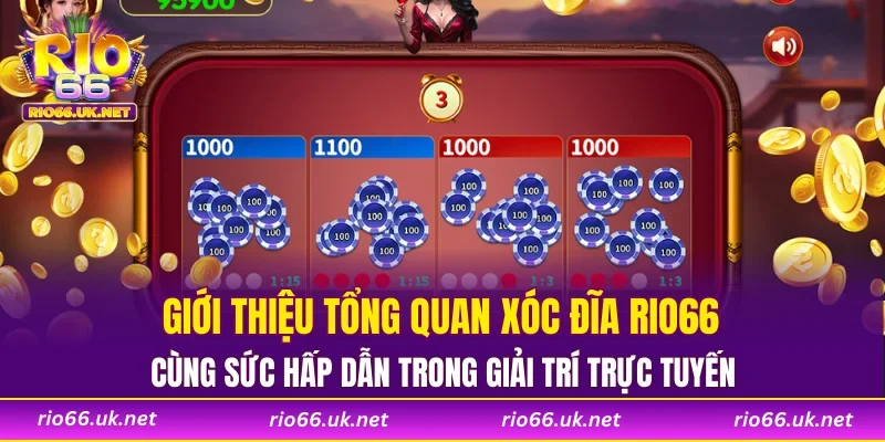 Giới thiệu tổng quan xóc đĩa RIO66 cùng sức hấp dẫn trong giải trí trực tuyến